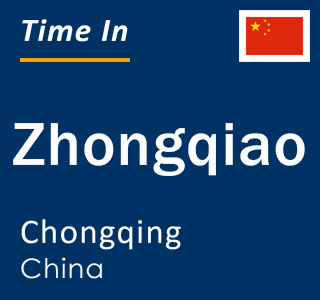 Current local time in Zhongqiao, Chongqing, China