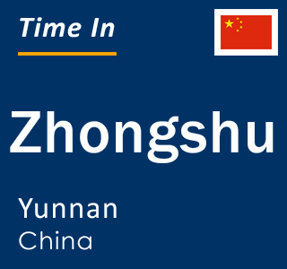 Current local time in Zhongshu, Yunnan, China