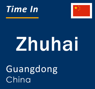 Current local time in Zhuhai, Guangdong, China