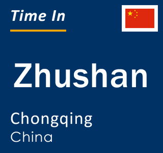 Current local time in Zhushan, Chongqing, China