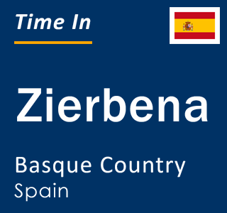 Current time in Zierbena, Basque Country, Spain