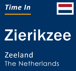 Current time in Zierikzee, Zeeland, Netherlands