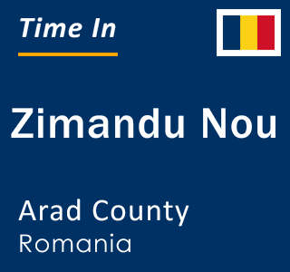 Current local time in Zimandu Nou, Arad County, Romania