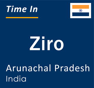 Current time in Ziro, Arunachal Pradesh, India