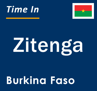 Current local time in Zitenga, Burkina Faso