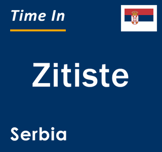 Current local time in Zitiste, Serbia