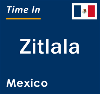 Current local time in Zitlala, Mexico