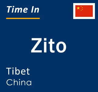 Current local time in Zito, Tibet, China