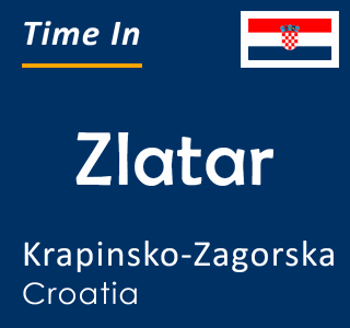 Current time in Zlatar, Krapinsko-Zagorska, Croatia