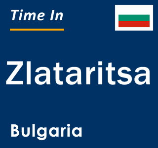 Current local time in Zlataritsa, Bulgaria