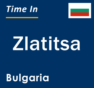 Current local time in Zlatitsa, Bulgaria