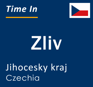 Current local time in Zliv, Jihocesky kraj, Czechia