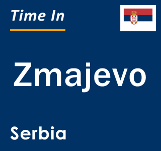 Current local time in Zmajevo, Serbia