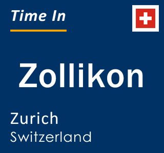 Current local time in Zollikon, Zurich, Switzerland