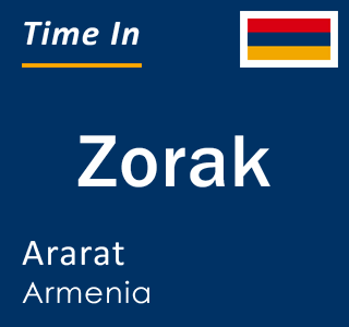Current local time in Zorak, Ararat, Armenia