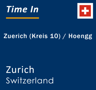 Current local time in Zuerich (Kreis 10) / Hoengg, Zurich, Switzerland