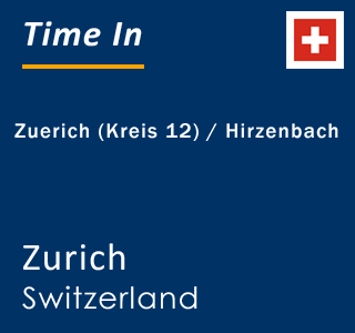 Current local time in Zuerich (Kreis 12) / Hirzenbach, Zurich, Switzerland