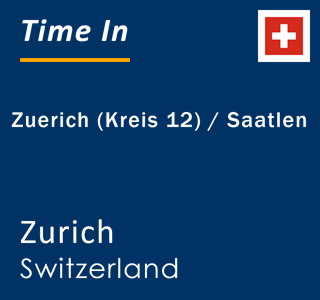 Current local time in Zuerich (Kreis 12) / Saatlen, Zurich, Switzerland