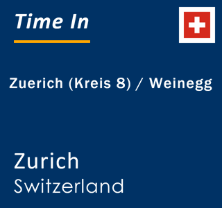 Current local time in Zuerich (Kreis 8) / Weinegg, Zurich, Switzerland