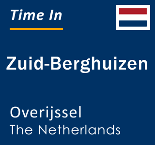 Current local time in Zuid-Berghuizen, Overijssel, The Netherlands
