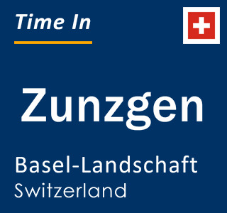 Current local time in Zunzgen, Basel-Landschaft, Switzerland