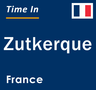 Current local time in Zutkerque, France