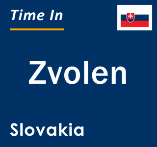 Current local time in Zvolen, Slovakia