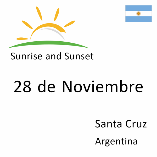 Sunrise and sunset times for 28 de Noviembre, Santa Cruz, Argentina