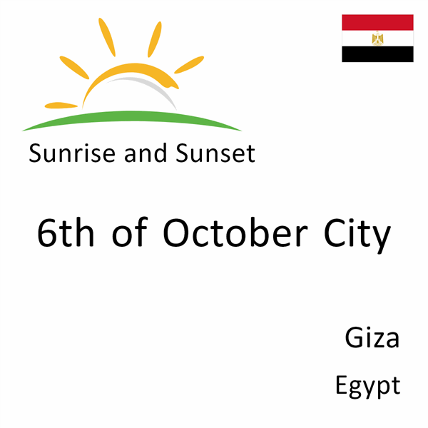 Sunrise and sunset times for 6th of October City, Giza, Egypt