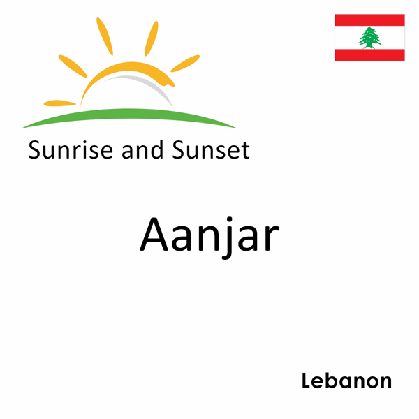 Sunrise and sunset times for Aanjar, Lebanon