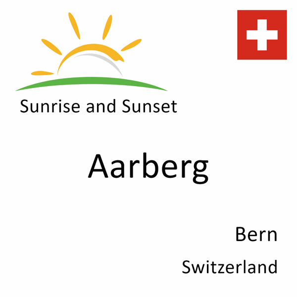 Sunrise and sunset times for Aarberg, Bern, Switzerland