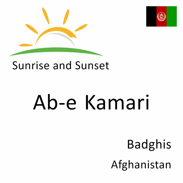 Sunrise and sunset times for Ab-e Kamari, Badghis, Afghanistan