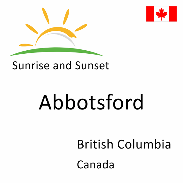 Sunrise and sunset times for Abbotsford, British Columbia, Canada