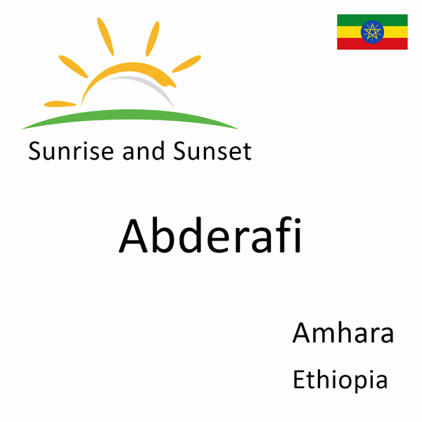 Sunrise and sunset times for Abderafi, Amhara, Ethiopia