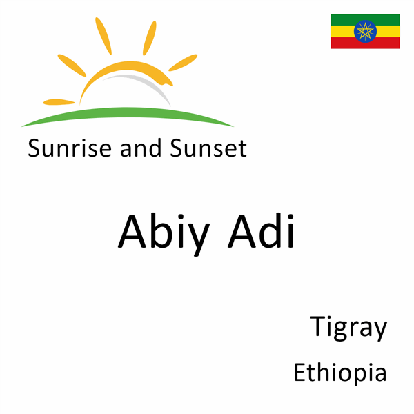 Sunrise and sunset times for Abiy Adi, Tigray, Ethiopia