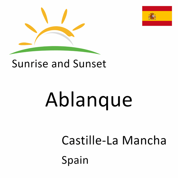 Sunrise and sunset times for Ablanque, Castille-La Mancha, Spain