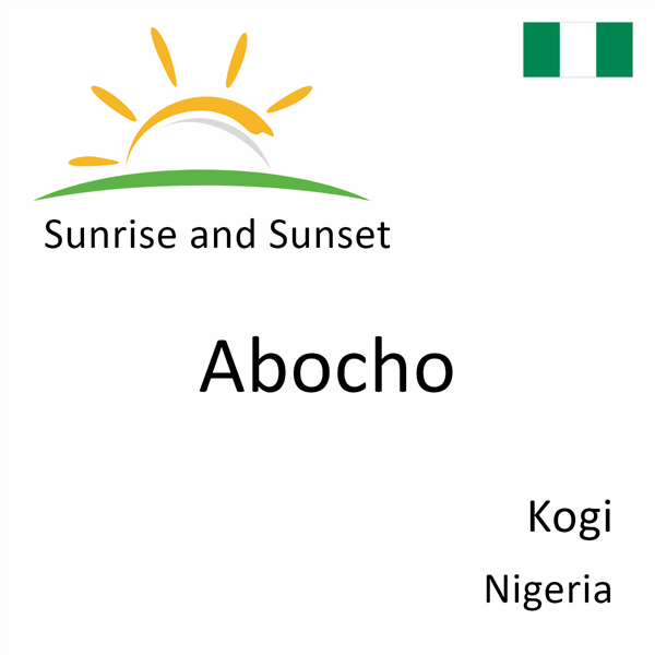 Sunrise and sunset times for Abocho, Kogi, Nigeria