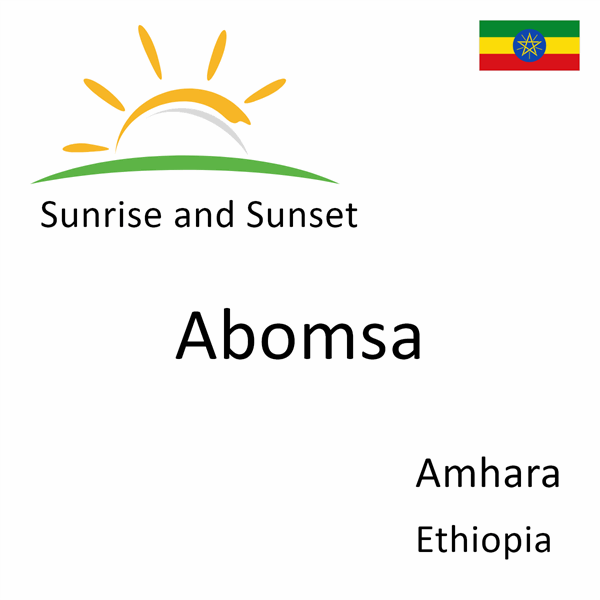 Sunrise and sunset times for Abomsa, Amhara, Ethiopia