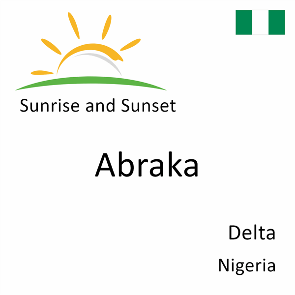 Sunrise and sunset times for Abraka, Delta, Nigeria