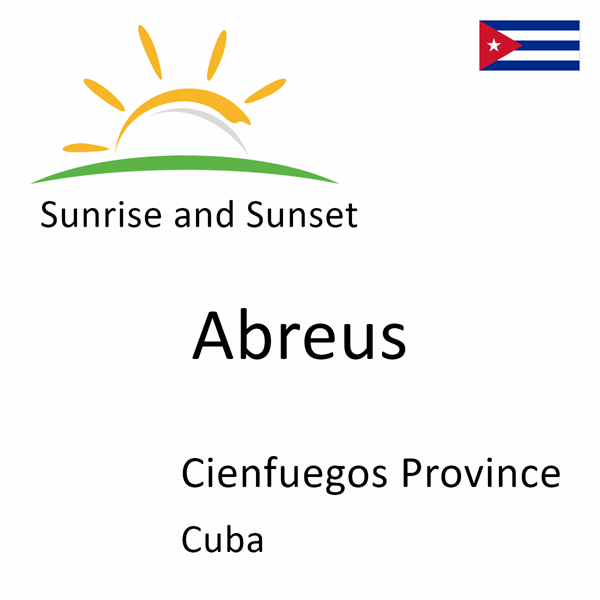 Sunrise and sunset times for Abreus, Cienfuegos Province, Cuba