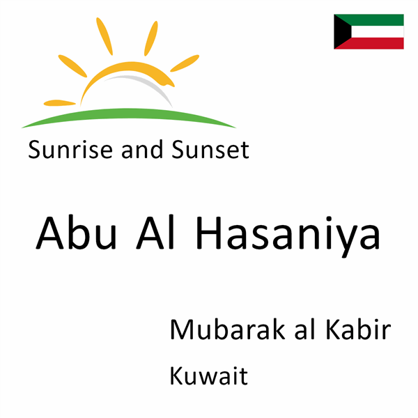 Sunrise and sunset times for Abu Al Hasaniya, Mubarak al Kabir, Kuwait