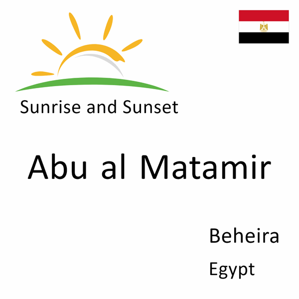 Sunrise and sunset times for Abu al Matamir, Beheira, Egypt