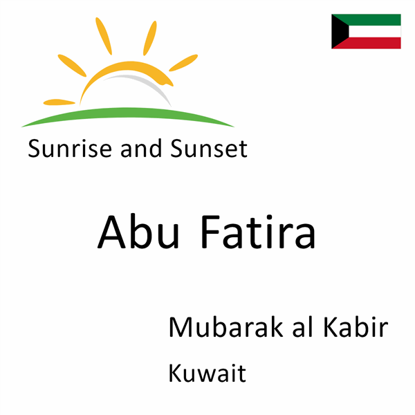 Sunrise and sunset times for Abu Fatira, Mubarak al Kabir, Kuwait