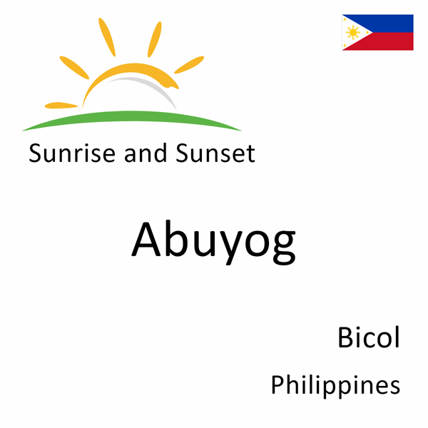 Sunrise and sunset times for Abuyog, Bicol, Philippines