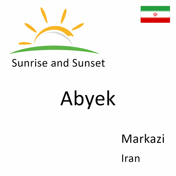 Sunrise and sunset times for Abyek, Markazi, Iran