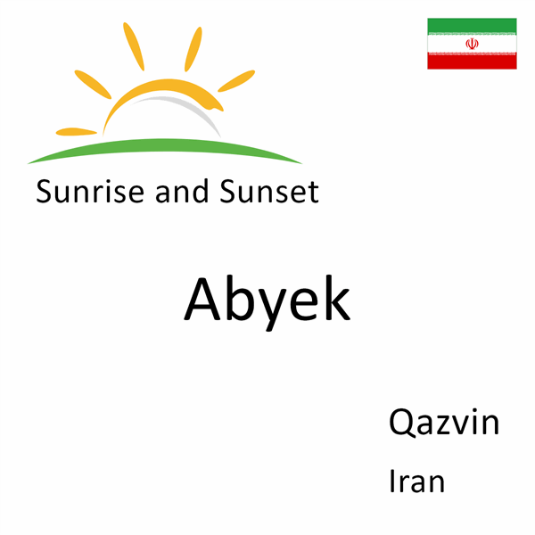 Sunrise and sunset times for Abyek, Qazvin, Iran