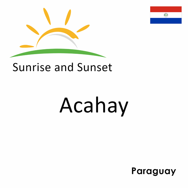 Sunrise and sunset times for Acahay, Paraguay