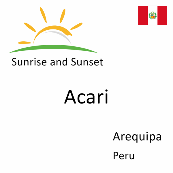 Sunrise and sunset times for Acari, Arequipa, Peru