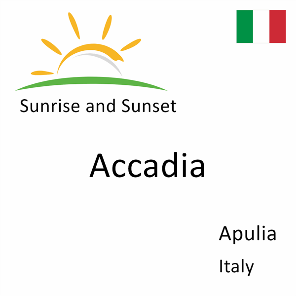 Sunrise and sunset times for Accadia, Apulia, Italy