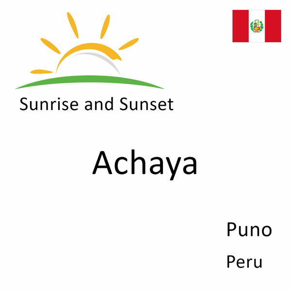 Sunrise and sunset times for Achaya, Puno, Peru